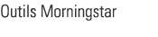 Outils Morningstar